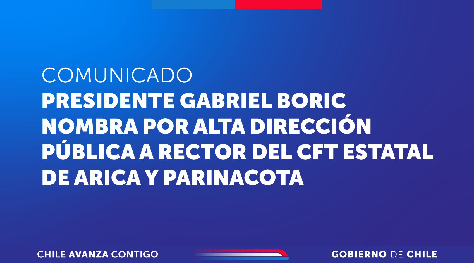 Comunicado: Presidente Gabriel Boric nombra por Alta Dirección Pública a rector del CFT estatal de Arica y Parinacota